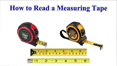 How to read a Measuring Tape