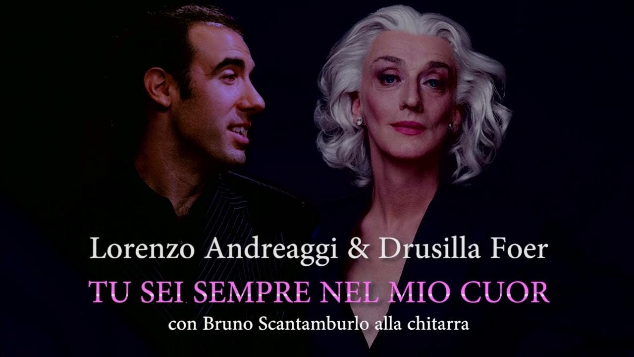 Tu Sei Sempre Nel Mio Cuore Lorenzo Andreaggi & Drusilla Foer - Tu sei sempre nel mio cuor - YouTube