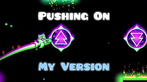 Geometry Dash | Pushing on [My version]