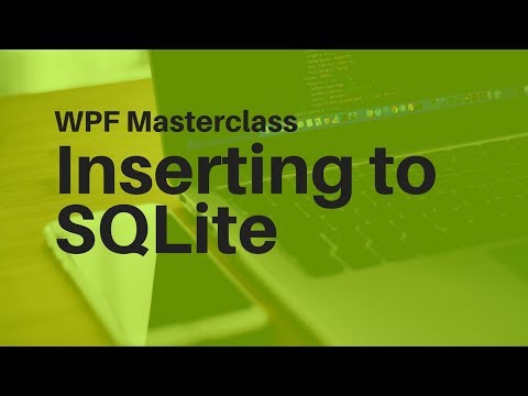 WPF Masterclass - Inserting to a SQLite Database