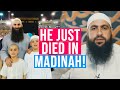 Our brother JUST DIED in Madinah  | Mohamed Hoblos