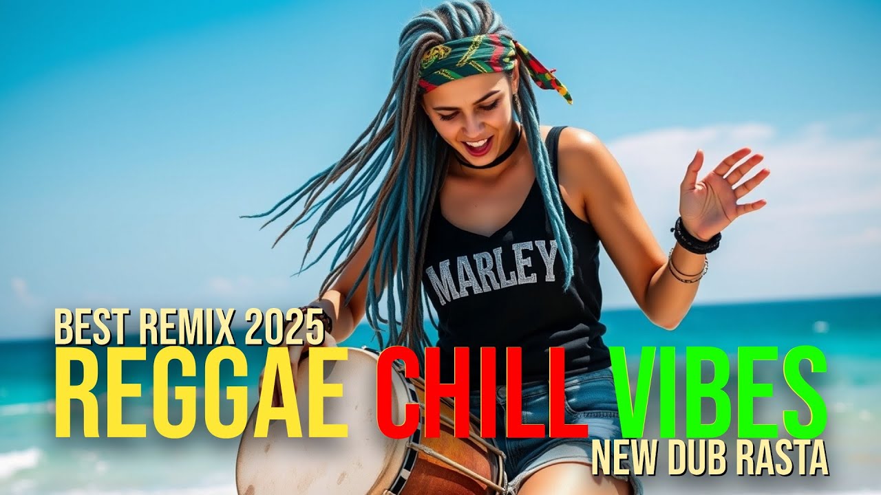 BEST REGGAE DUB ENGLISH SONGS 2025 MIX TROPICAL VIBES RELAXING RASTA ...