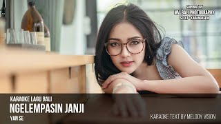 Yan Se - Ngelempasin Janji (Karaoke Minus One Lagu Bali)