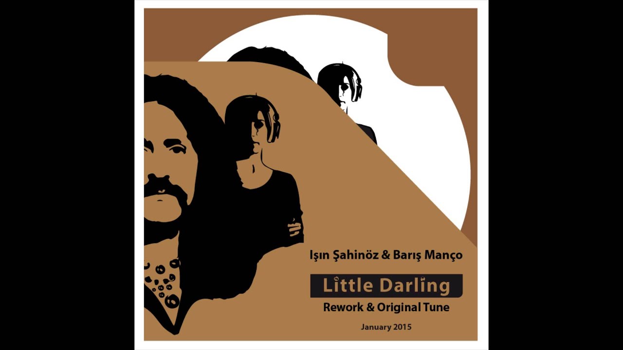 Baris Manco   Little darling   Isin Sahinoz REWORK