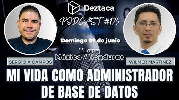 PODCAST #175 - MI VIDA COMO ADMINISTRADOR DE BASE DE DATOS - WILMER MARTÍNEZ