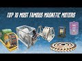 Top 10 Most Famous Magnetic Motors