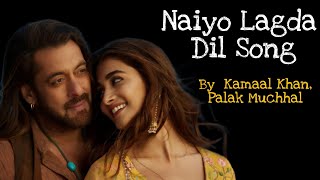 Naiyo Lagda Dil Tere Bina Audio Song By Kamaal khan & palak Muchhal / Salman khan pooja hegde