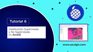 Tutorial 6:  Clasificación Supervisada y No Supervisada en ArcGIS