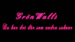 Grönwalls - Du har det där som andra saknar.wmv chords