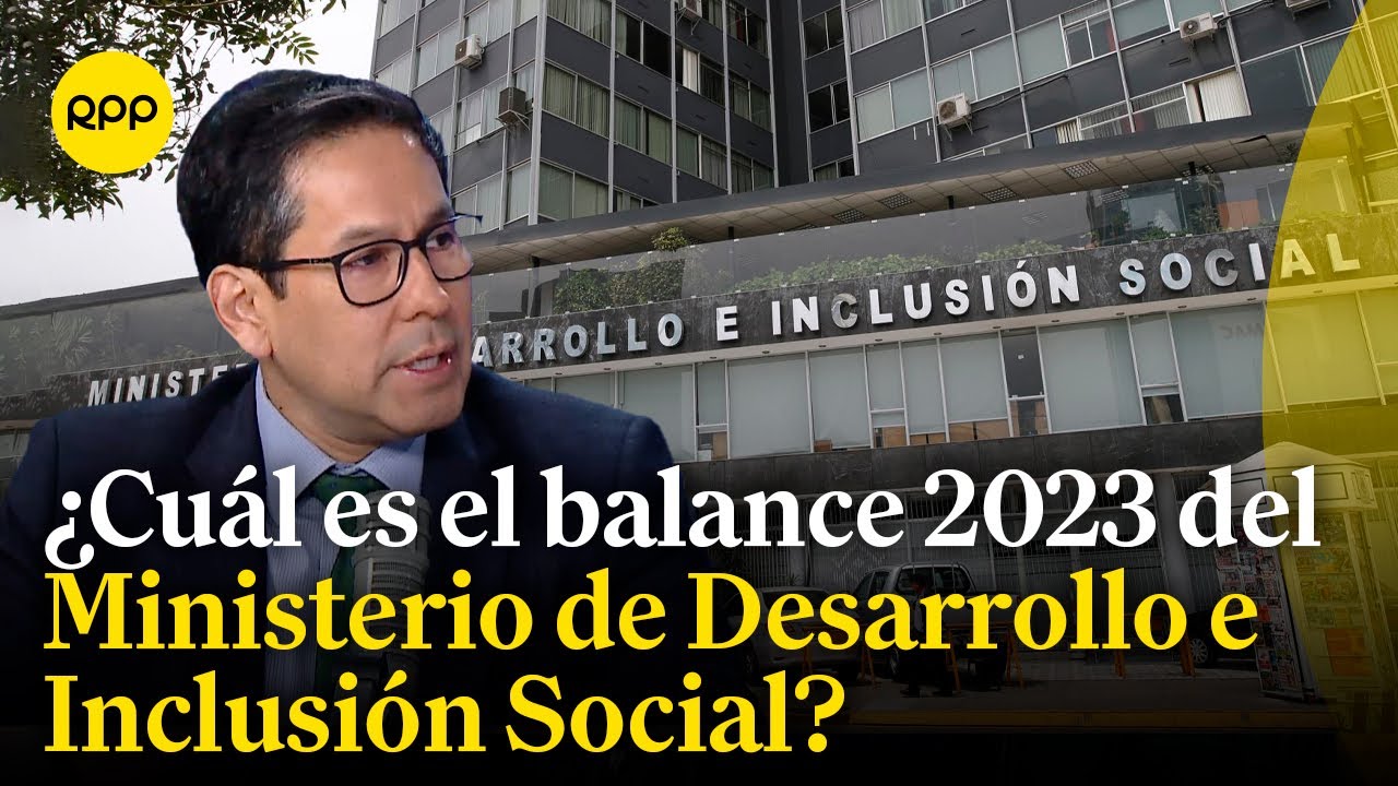Balance 2023 del Ministerio de Desarrollo e Inclusión Social - YouTube