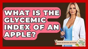 What Is The Glycemic Index Of An Apple? - Your Nutrition Network