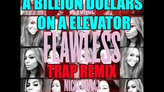 Beyonce - Flawless Trap Remix ft Nicki Minaj By The Excelllence (A Billion Dollars on A Elevator)