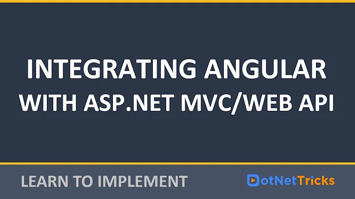 Angular with ASP.NET MVC Tutorials: Integrating Angular with Web API or ASP.NET MVC