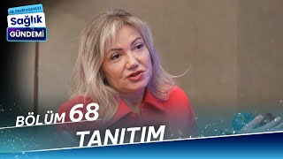 Dr. Özgür Koldaş ile Sağlık Gündemi - 68. Bölüm Tanıtım