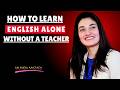 How to Learn English Alone Without a Teacher | Best Speech By Muniba Mazari