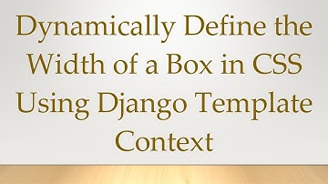 Dynamically Define the Width of a Box in CSS Using Django Template Context