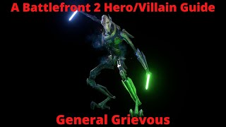 A Battlefront 2 Hero/Villain Guide | General Grievous