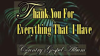 Download Lagu Thank You For The Grace / Lead My Faith / Country Gospel Songs MP3