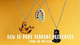 DIY PROJECT | HOW TO MAKE PENDANT NECKLACES FROM AIR DRY CLAY