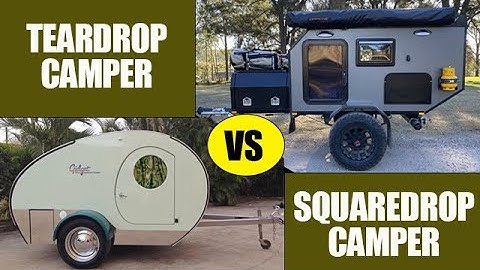 Teardrop Camper vs Squaredrop Camper // How design can affect your camping experience.