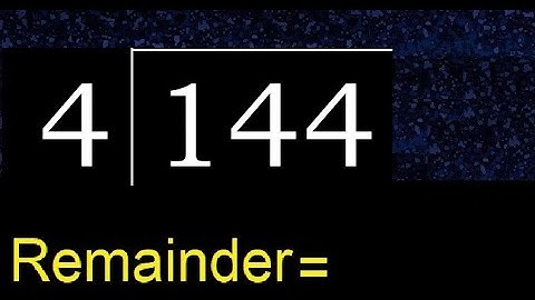 Divide 144 by 4 , remainder  . Division with 1 Digit Divisors . How to do
