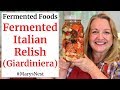 How to Make Fermented Giardiniera - Probiotic Rich Italian Pickle Relish