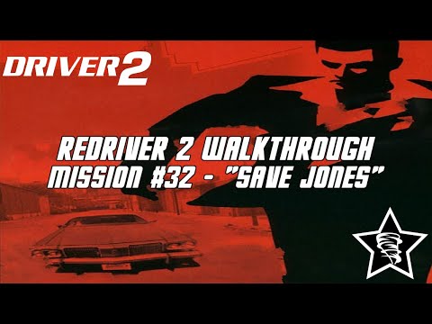 Driver 2 Redriver 2 Walkthrough Mission 32 Save Jones 
