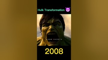 Evolution of HULK Transformation(2008 to 2017) #shorts #viralvideo #hulk