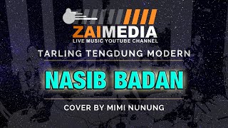 TARLING TENGDUNG ' NASIB BADAN ' Zaimedia Live Music (Cover) By Mimi Nunung