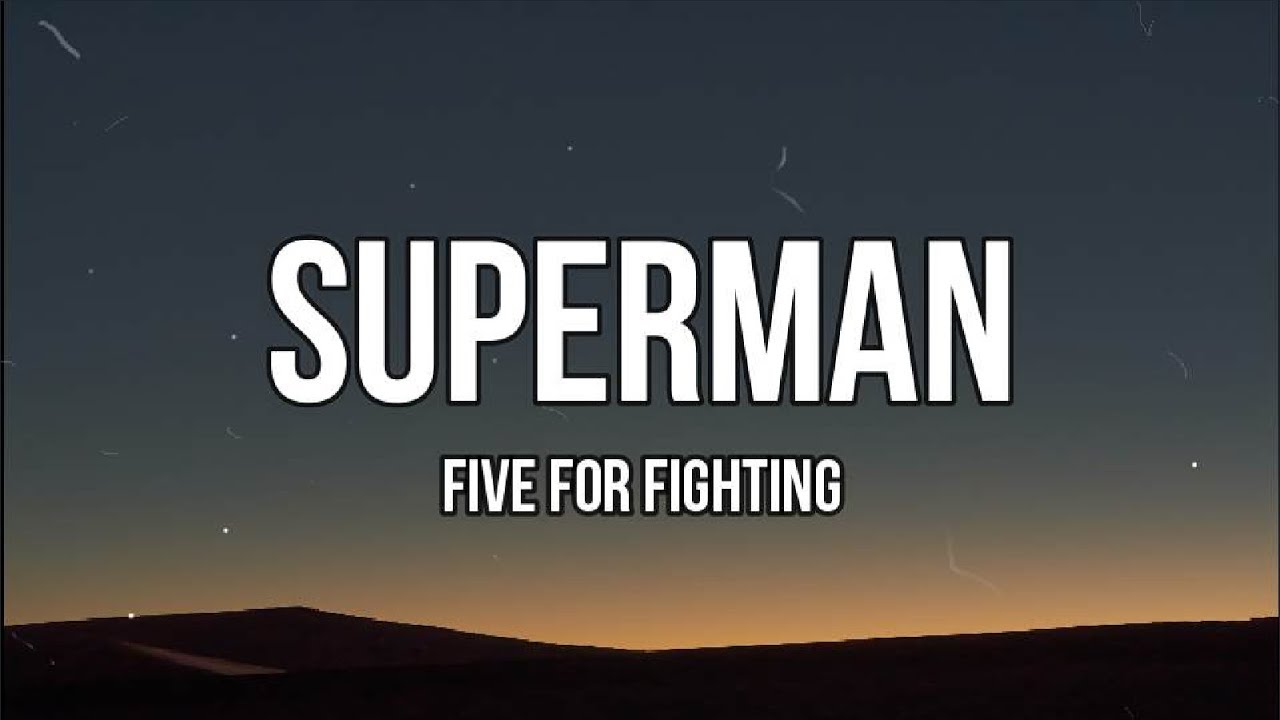 Superman Its Not EasyFive for Fighting Lyrics