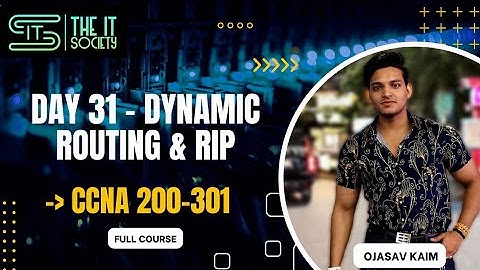 Day-31 Dynamic Routing | RIP (Routing Info Protocol) | CCNA (full course) with Labs | The IT Society