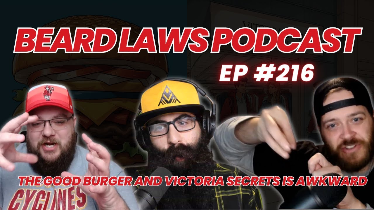 The Good Burger and Victoria Secrets Is Awkward | Beard Laws Podcast Episode 216