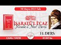 İŞARATÜ&#39;L İ&#39;CAZ&#39;dan Risale-i Nur Dersi - 11 - NURSÖZ [CANLI YAYIN]