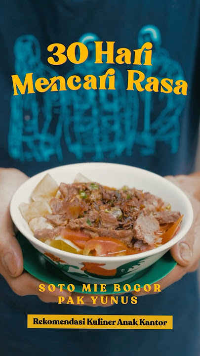 30 Hari Mencari Rasa: Soto Mie Bogor Pak Yunus (6/30) #cxomedia #30harimencarirasa