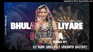 BHULAMATA LIYARE BHURIYA BANJARA NEW SONG REMIX BY DJ NANI SMILEY DJ SRIKANTH BOLTHEY