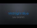 Lou Gramm Midnight Blue Lyrics