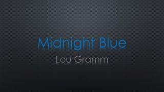 Lou Gramm Midnight Blue Lyrics