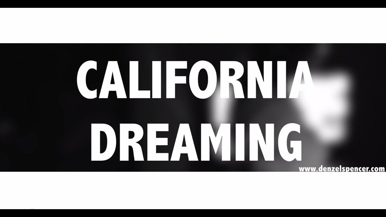Denzel Spencer - California Dreaming (Lyric Video) (Explicit)