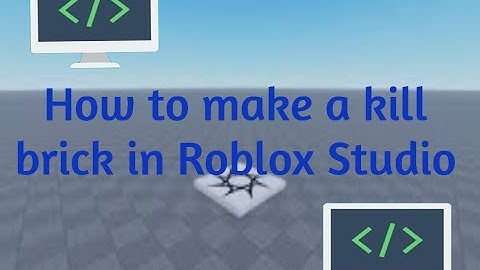 How to make a kill brick in Roblox Studio