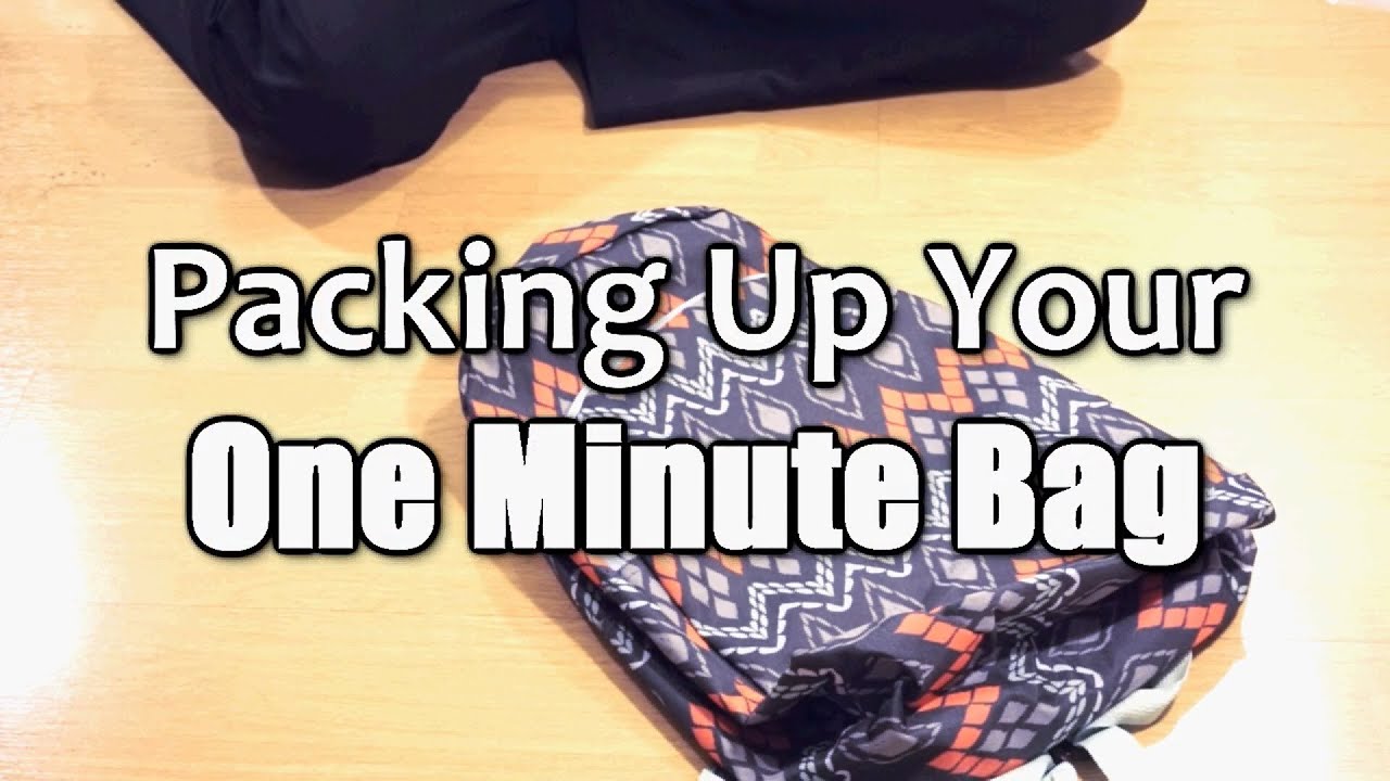 How to Pack Your One Minute Bag YouTube