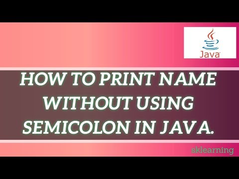 HOW TO PRINT NAME WITHOUT USING SEMICOLON IN JAVA