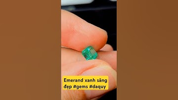 emerand xanh cắt giác sáng đẹp #gems #daquy