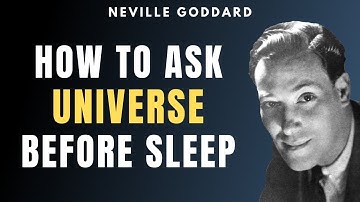 Neville Goddard - How To Ask Universe Before Sleep To Get ANYTHING You Want (LISTEN EVERY DAY)