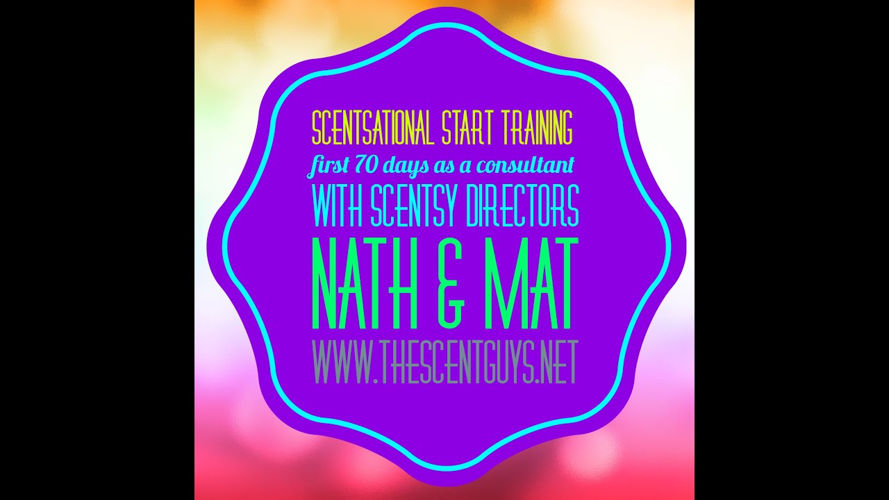 Scentsational Start 70 Days - Fast Start Training Video 2 - Scentsy Training