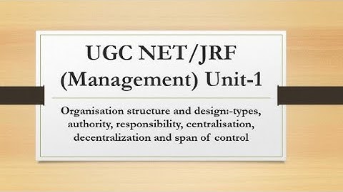 Organisational Structure||Types||Factors||Authority||Responsibility||Span Of Control||Centralisation