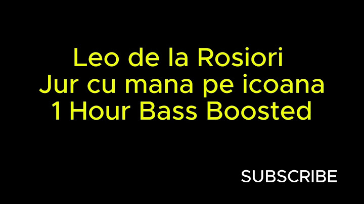 Leo de la Rosiori - Jur cu mana pe icoana 1 Hour Bass Boosted