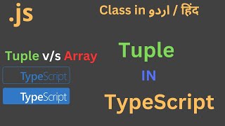 Class 17 Tuples in typescript - How tuples are different from arrays in Typescript - Use of tuples