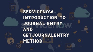ServiceNow Journal Field | ServiceNow getJournalEntry() Method | ServiceNow Journal Entry example