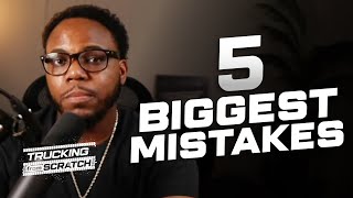 5 BIG MISTAKES New Trucking Businesses Make (And How To Avoid Them)