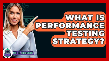 What Is Performance Testing Strategy? - Next LVL Programming